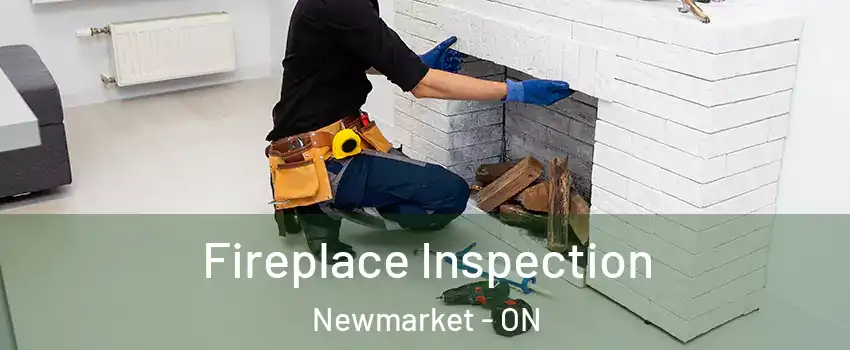  Fireplace Inspection Newmarket - ON
